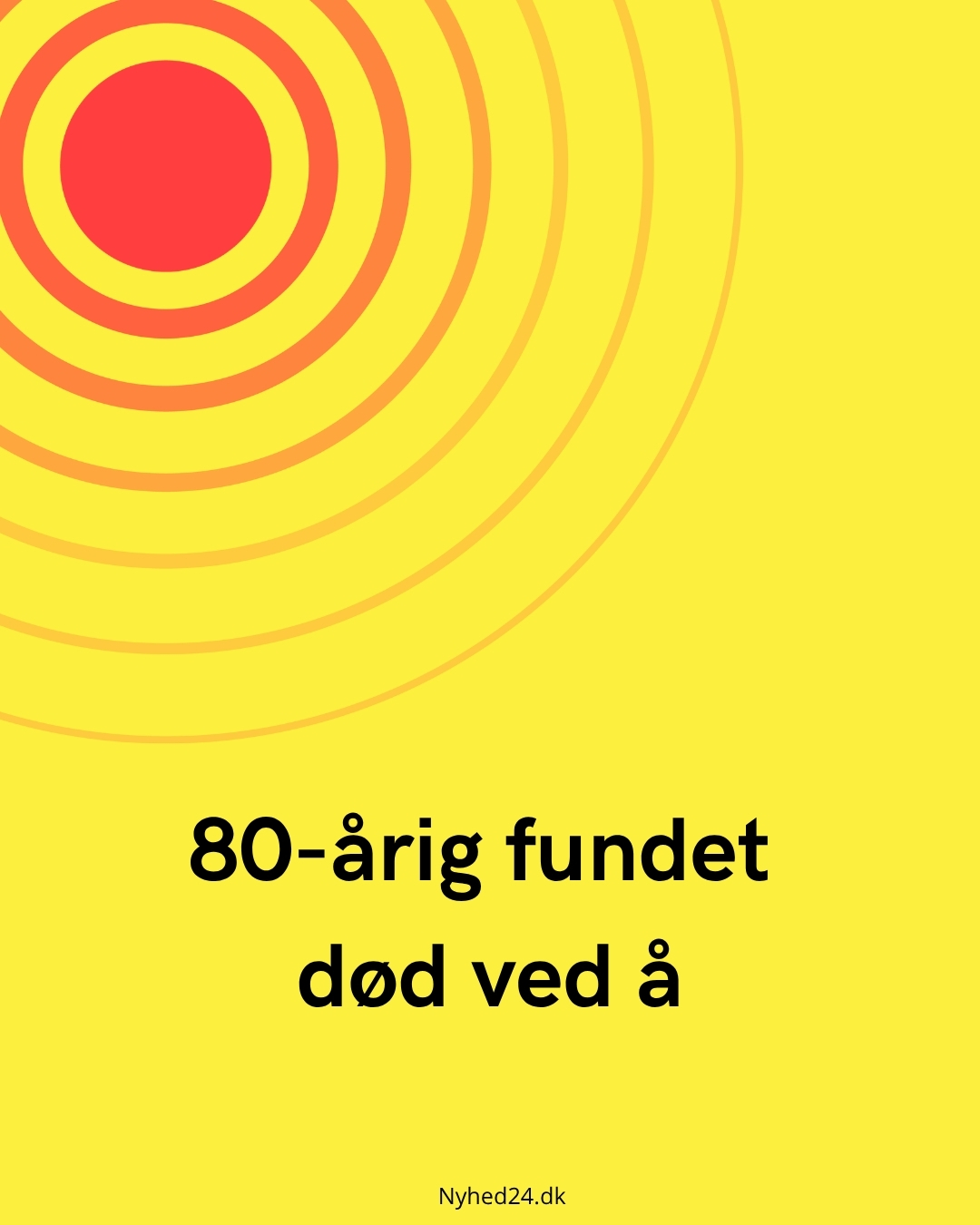 80-årig fundet død ved å