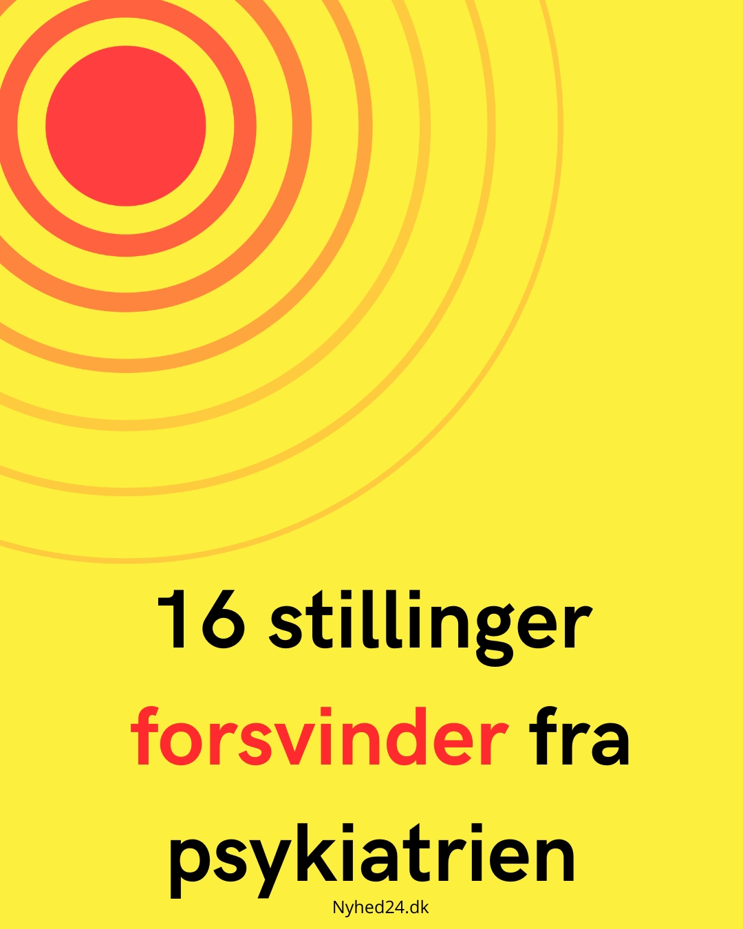 16 stillinger forsvinder fra psykiatrien