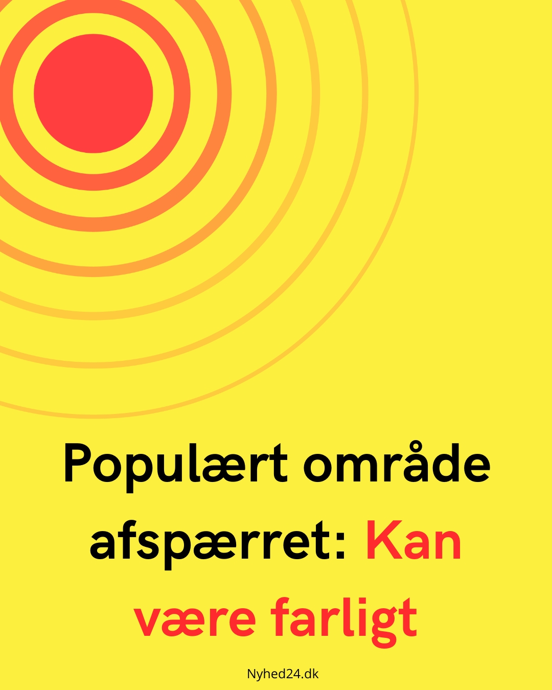 Populært område afspærret: Kan være farligt