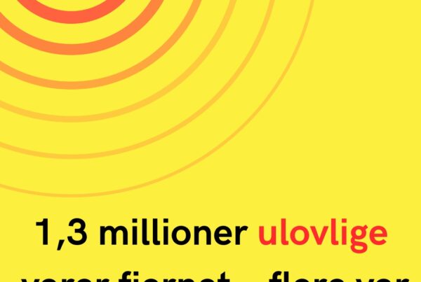 1,3 millioner ulovlige varer fjernet – flere var direkte farlige