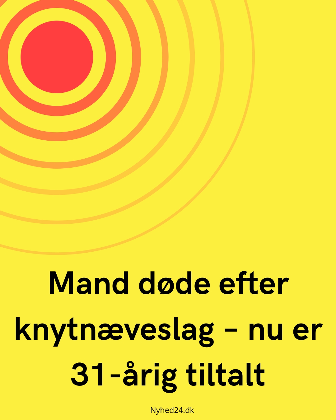 Mand døde efter knytnæveslag – nu er 31-årig tiltalt
