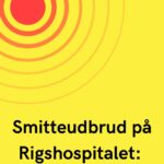 Ny smitte rammer Rigshospitalet