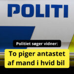 To piger antastet af mand i hvid bil – politiet søger vidner