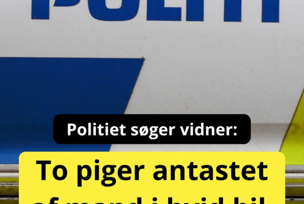 To piger antastet af mand i hvid bil – politiet søger vidner