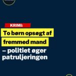 – politiet øger patruljeringen