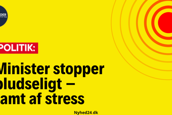 Minister stopper pludseligt – ramt af stress