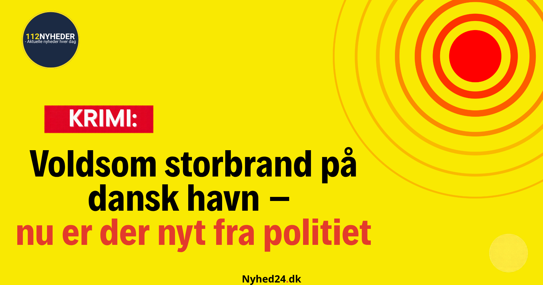 Voldsom storbrand på dansk havn – nu er der nyt fra politiet