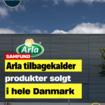 Arla tilbagekalder produkter solgt i hele Danmark