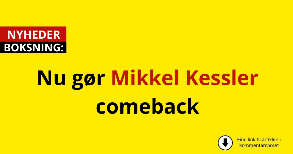Nu gør Mikkel Kessler comeback