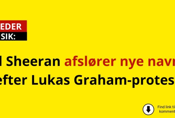 Ed Sheeran afslører nye navne efter Lukas Graham-protest