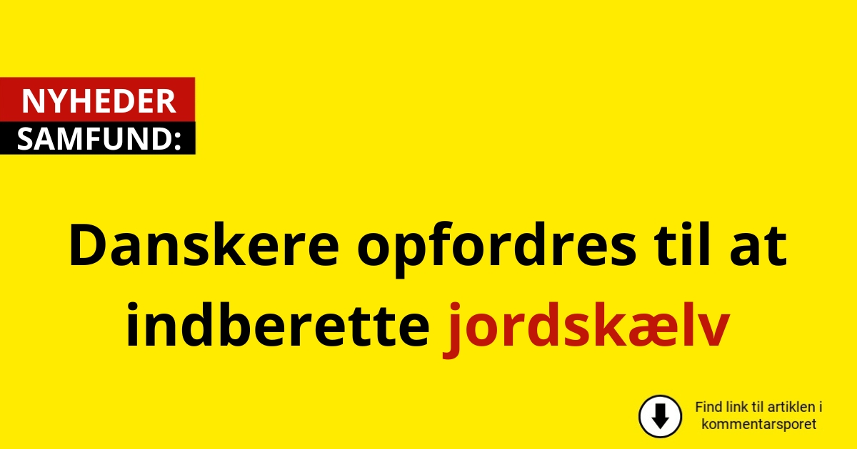 Danskere opfordres til at indberette jordskælv