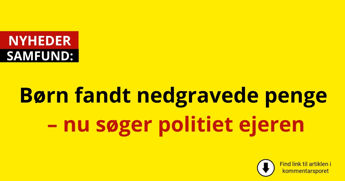Børn fandt nedgravede penge – nu søger politiet ejeren