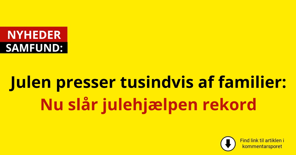 Julen presser tusindvis af familier: Nu slår julehjælpen rekord
