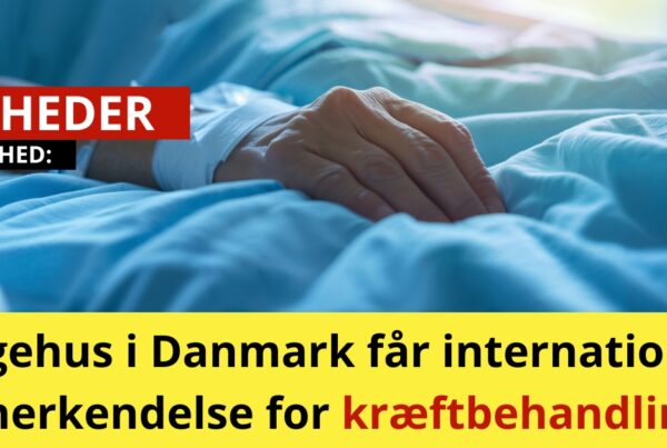 Sygehus i Danmark får international anerkendelse for kræftbehandling