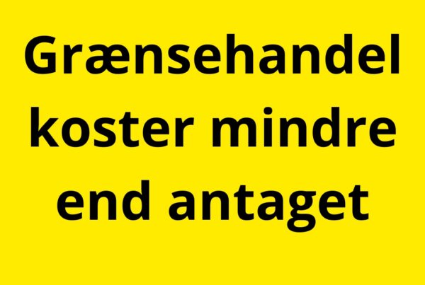 Grænsehandel koster mindre end antaget