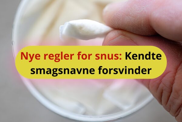 Nye regler for snus: Kendte smagsnavne forsvinder
