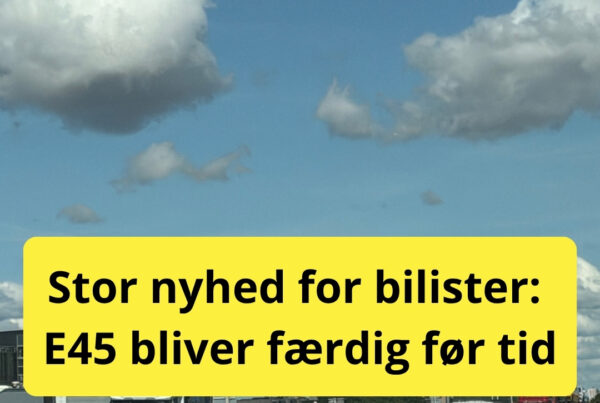 Stor nyhed for bilister: E45 bliver færdig før tid