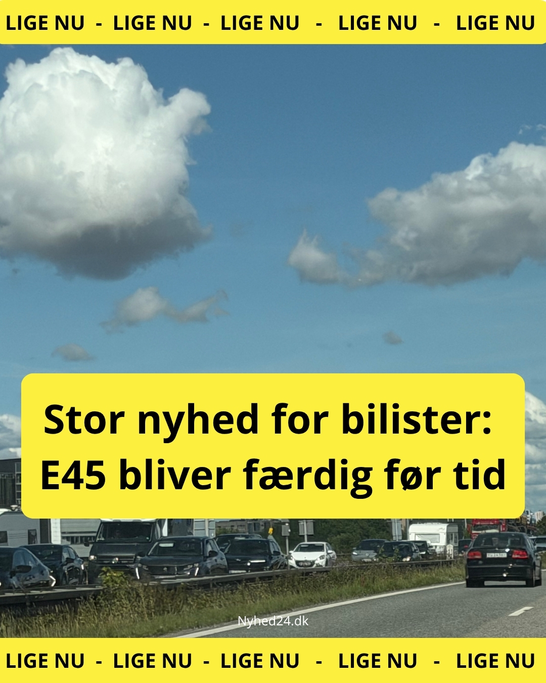 Stor nyhed for bilister: E45 bliver færdig før tid