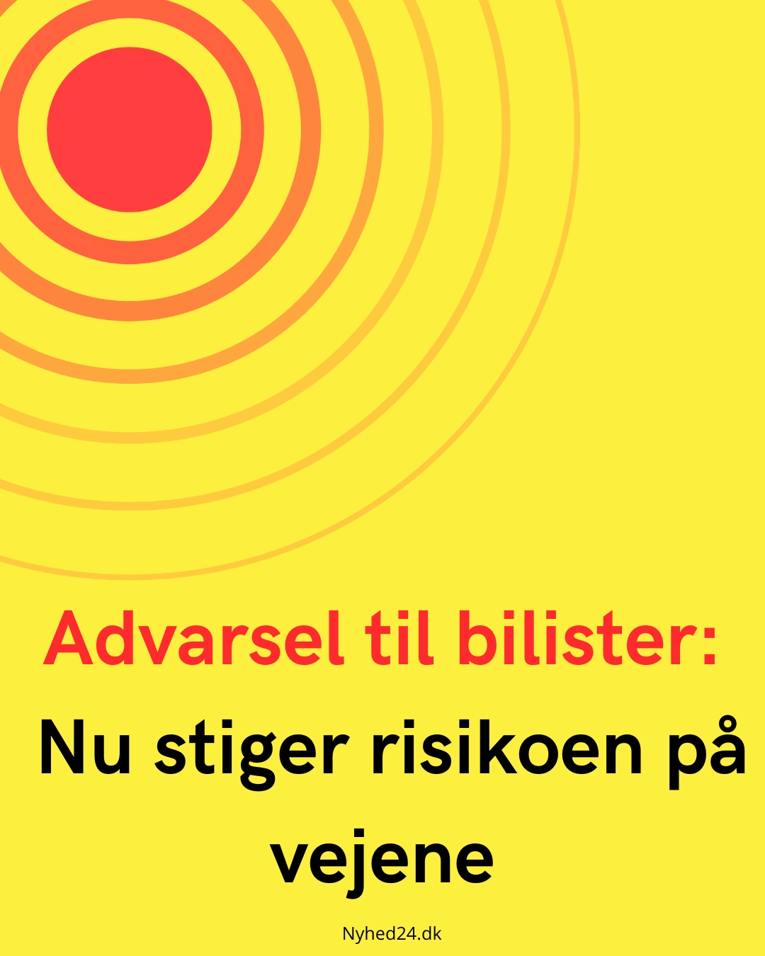 Advarsel til bilister: Nu stiger risikoen på vejene