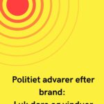 Politiet advarer efter brand: Luk døre og vinduer