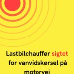 Lastbilchauffør sigtet for vanvidskørsel på motorvej