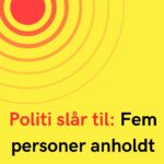 Politi slår til: Fem personer anholdt