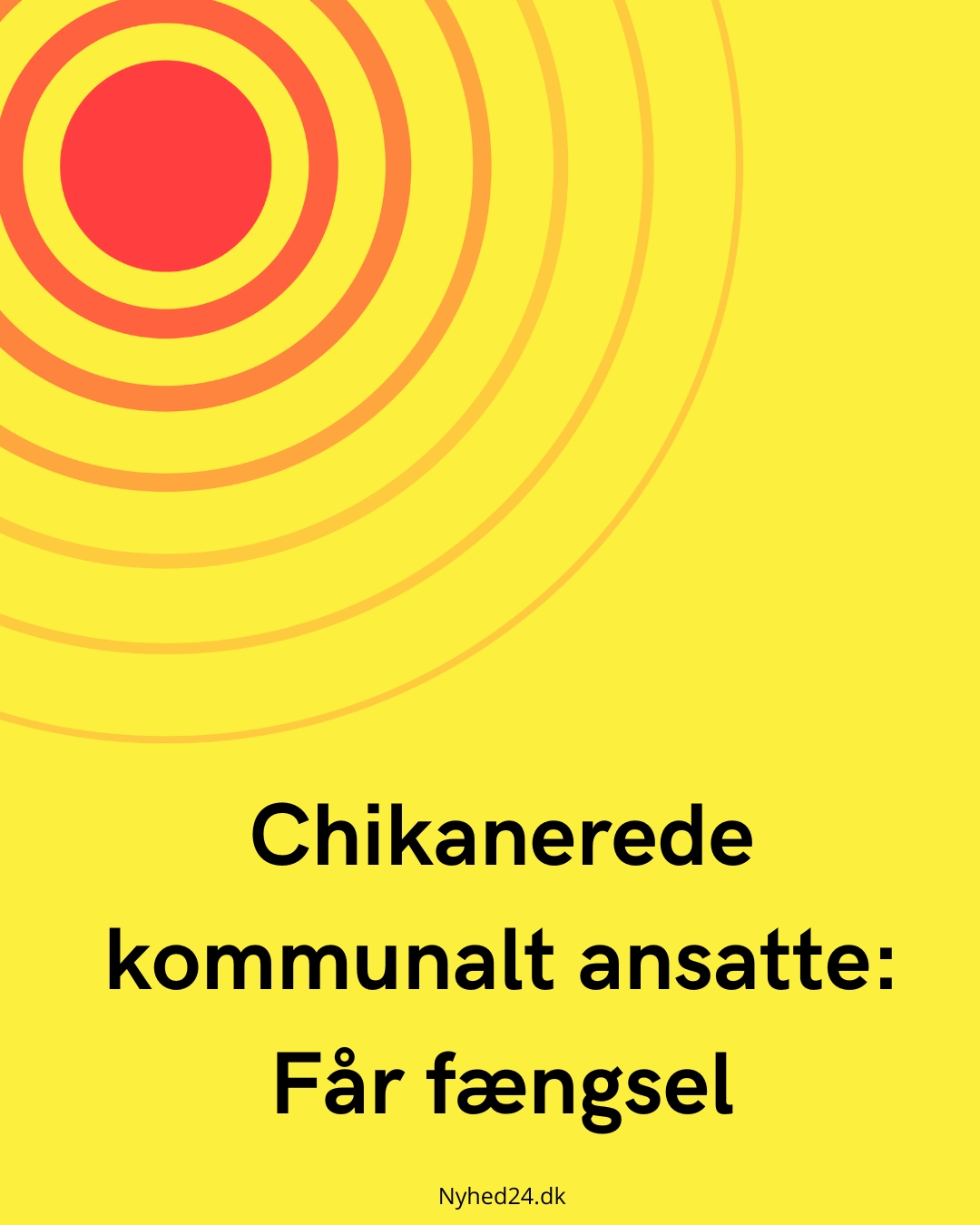 Chikanerede kommunalt ansatte: Får fængsel