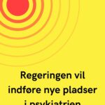 Regeringen vil indføre nye pladser i psykiatrien