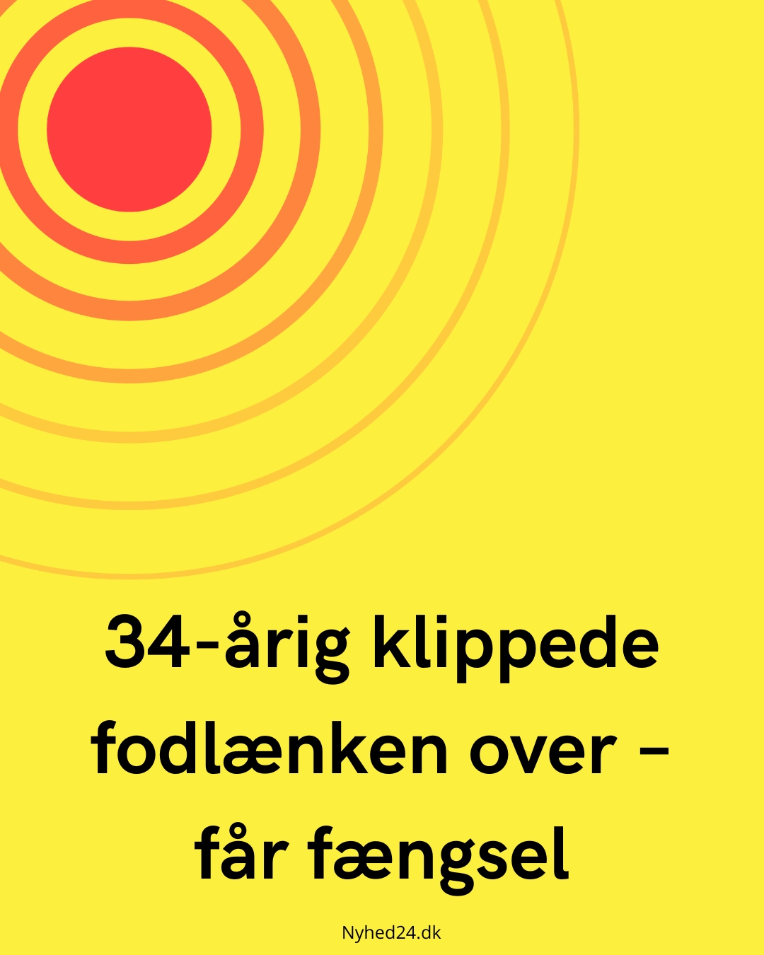 34-årig klippede fodlænken over – får fængsel