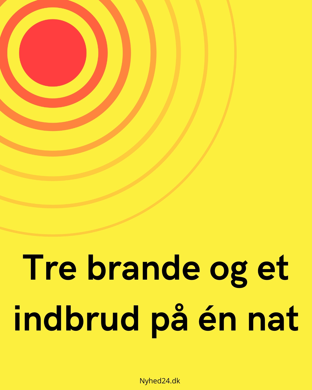 Tre brande og et indbrud på én nat