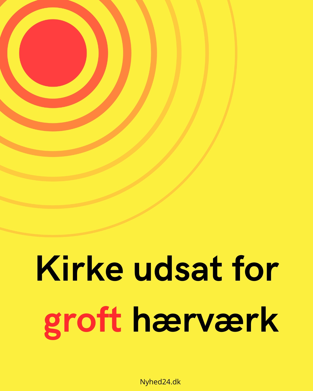 Kirke udsat for groft hærværk