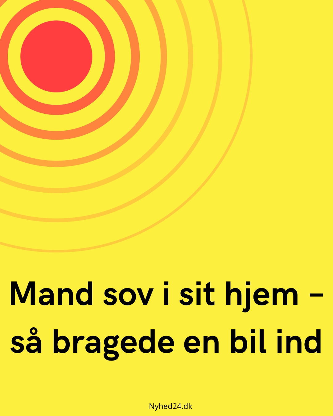 Mand sov i sit hjem – så bragede en bil ind