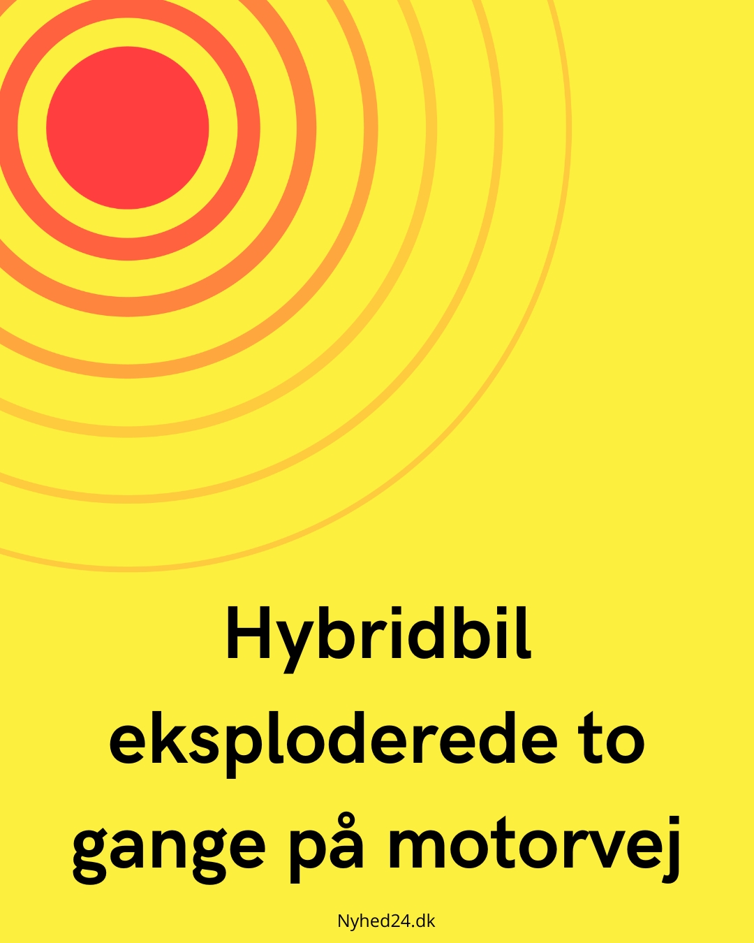 Hybridbil eksploderede to gange på motorvej