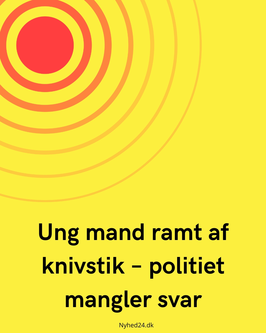 Ung mand ramt af knivstik – politiet mangler svar