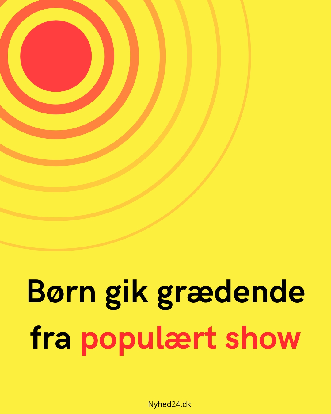 Børn gik grædende fra populært show