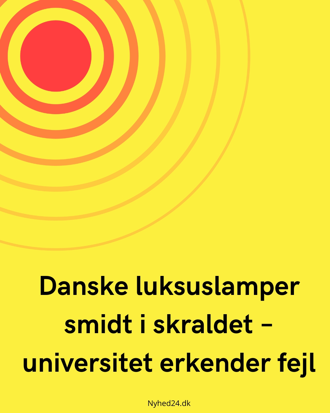 Danske luksuslamper smidt i skraldet – universitet erkender fejl