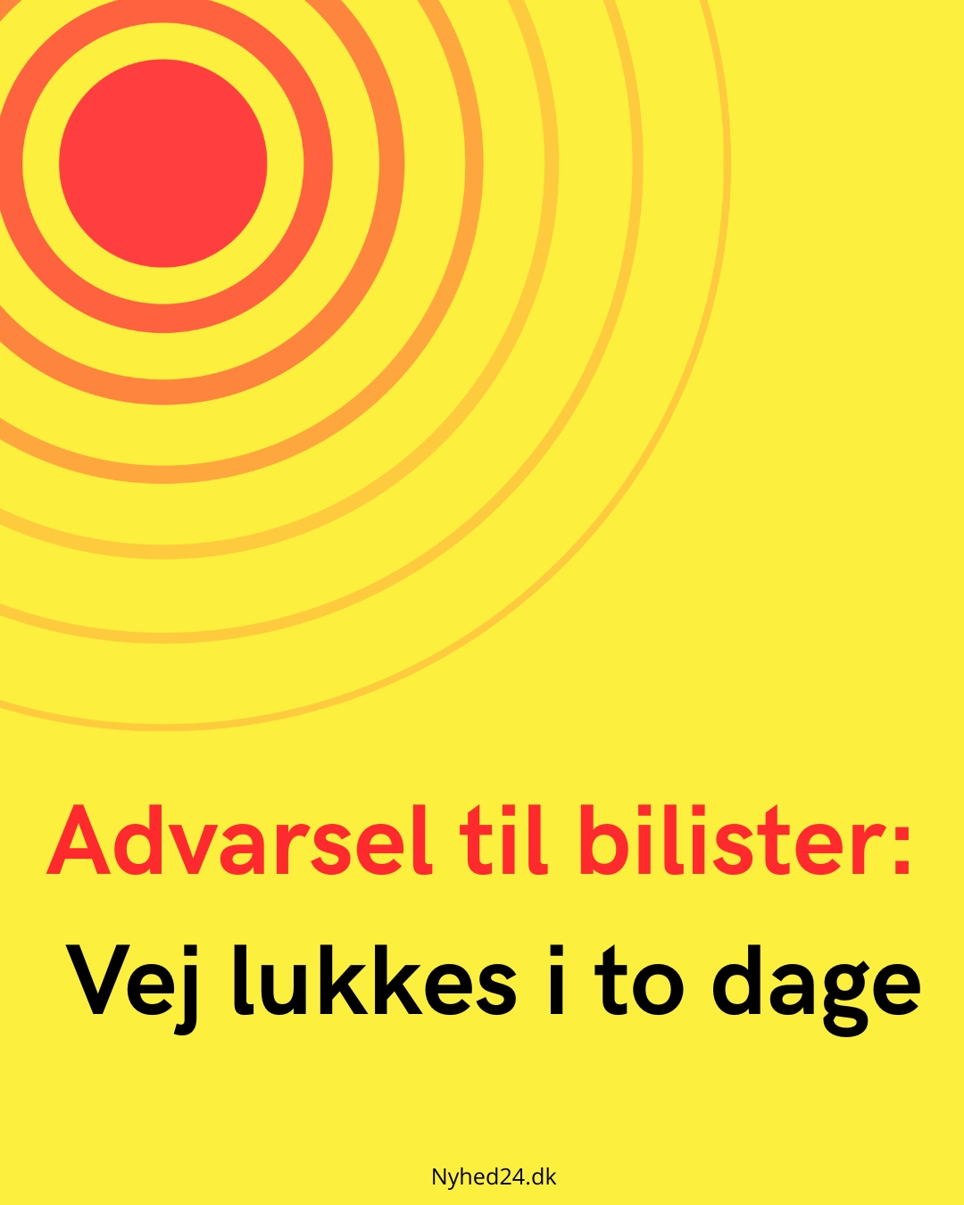 Advarsel til bilister: Vej lukkes i to dage