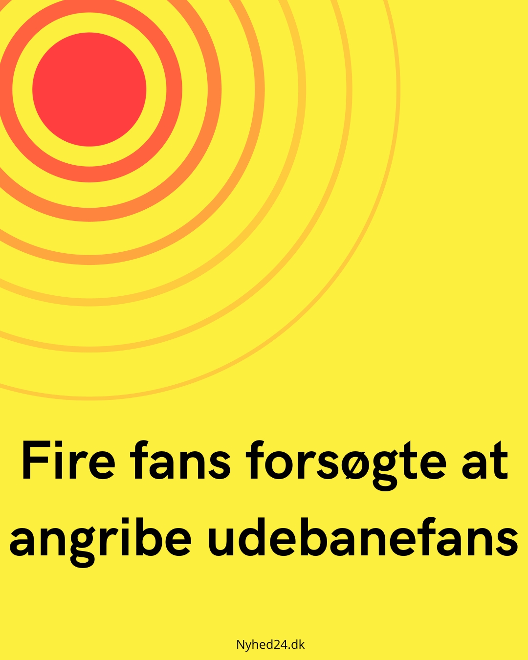 Fire fans forsøgte at angribe udebanefans