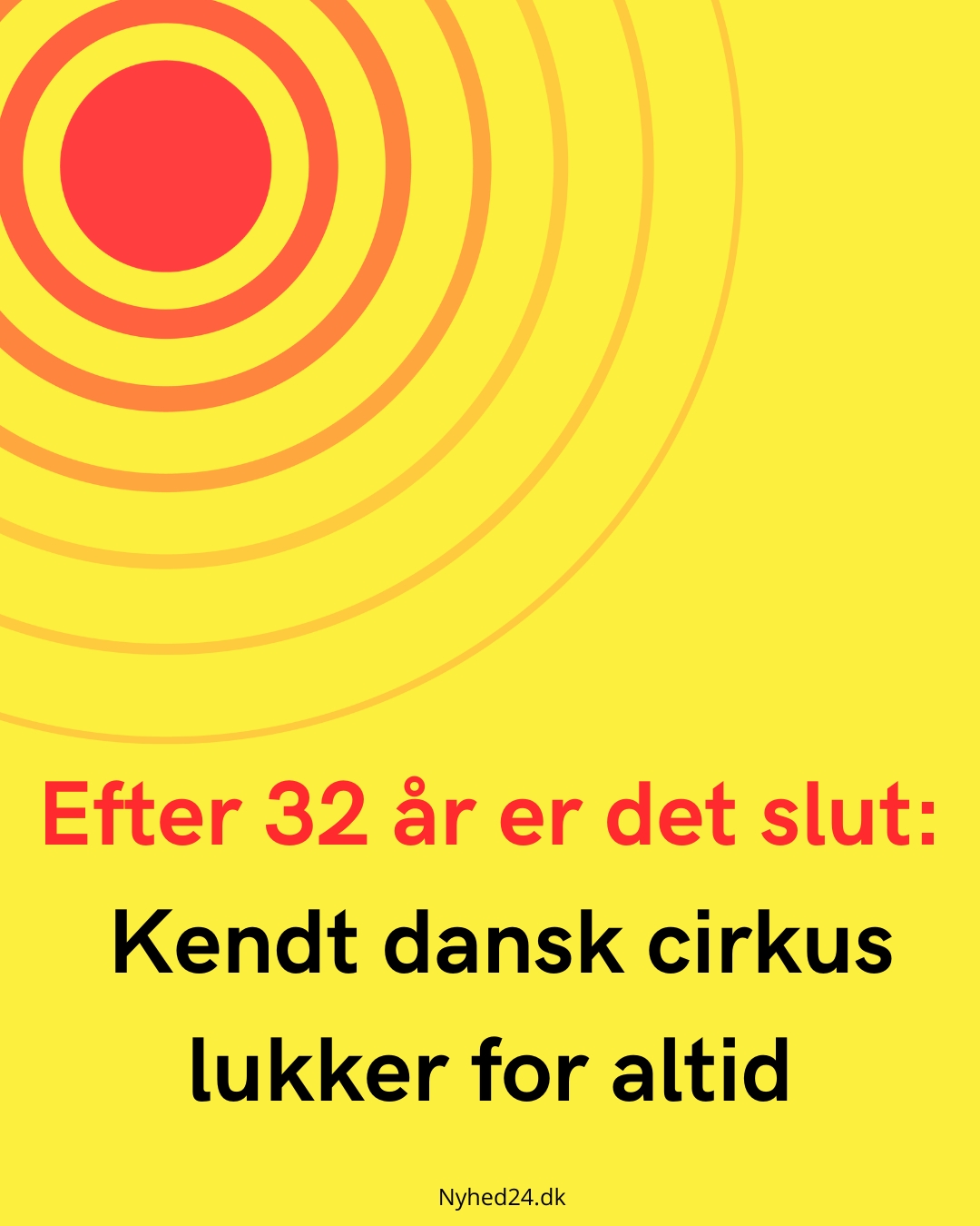 Slut på en æra: Cirkus lukker efter 32 år