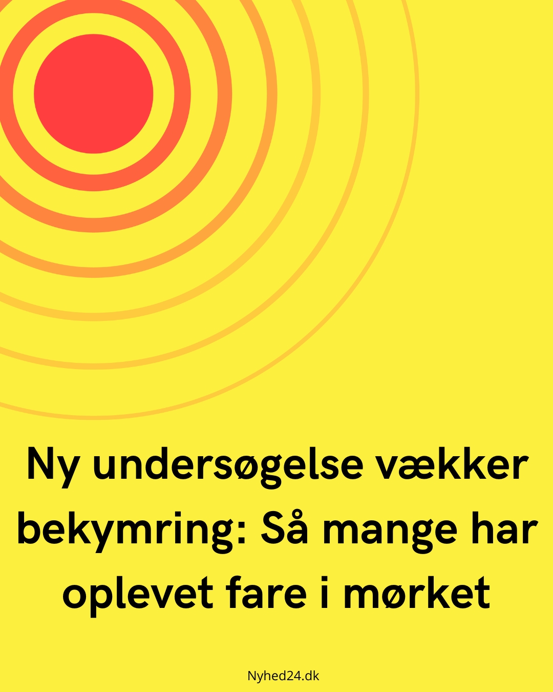 Ny undersøgelse vækker bekymring: Så mange har oplevet fare i mørket