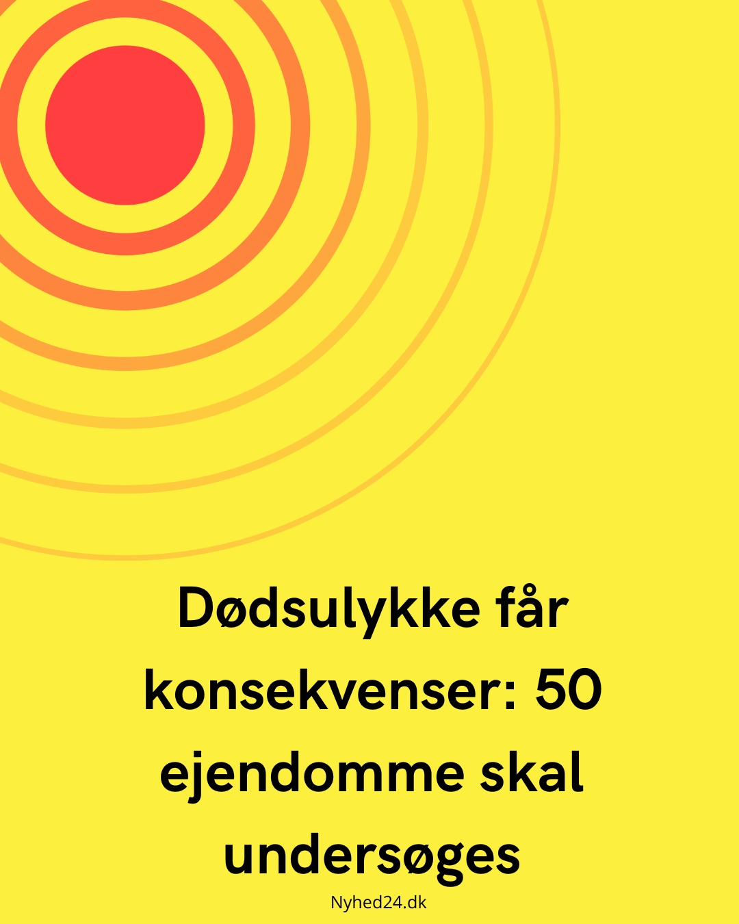 Dødsulykke får konsekvenser: 50 ejendomme skal undersøges