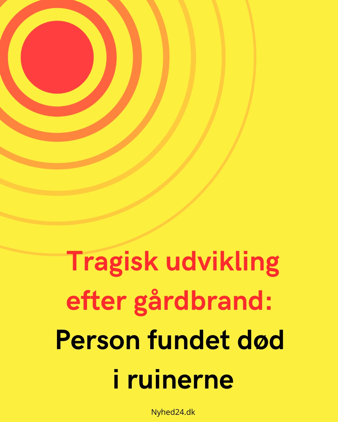 Tragisk udvikling efter gårdbrand: Person fundet død i ruinerne