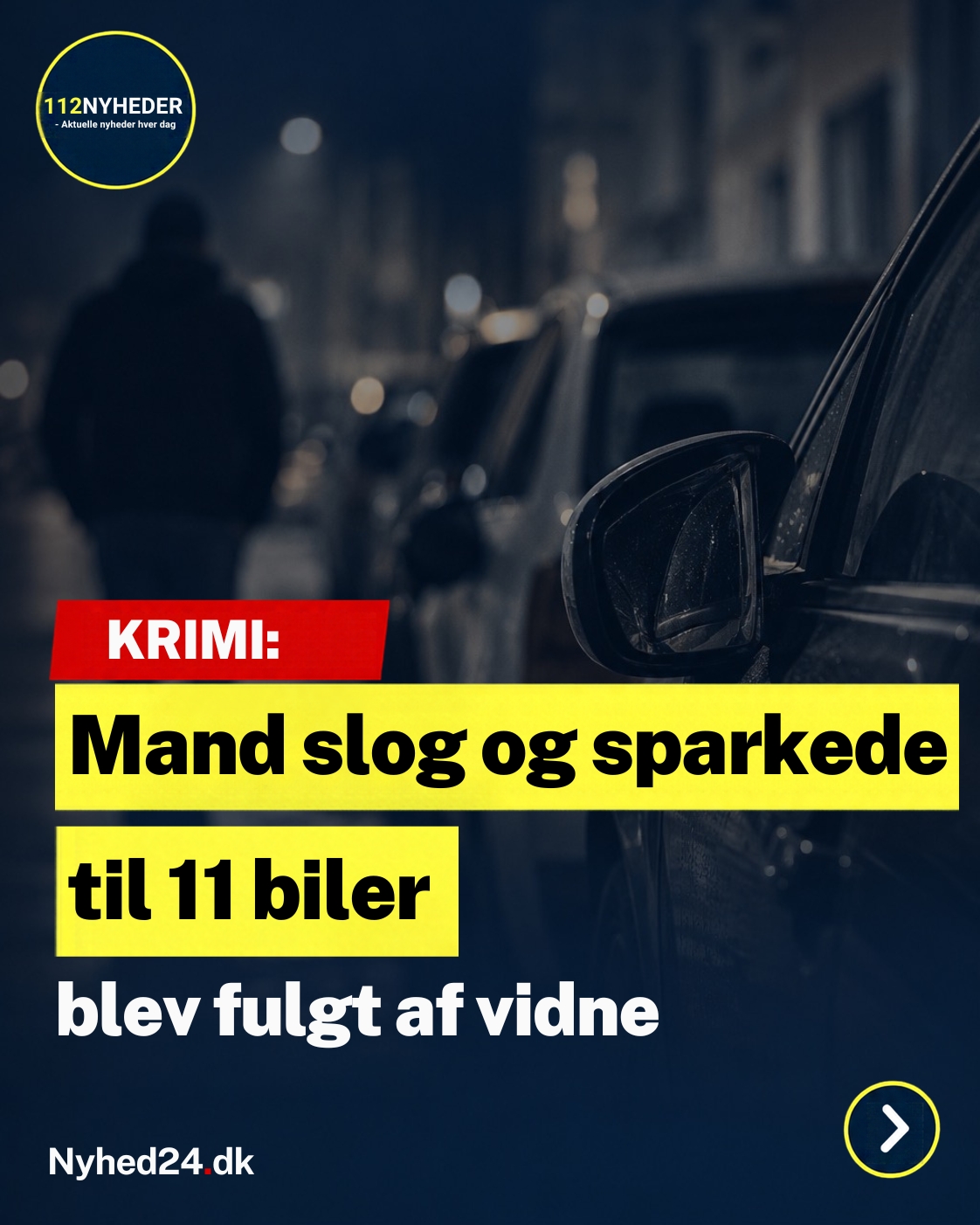 – blev fulgt af vidne