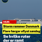 Storm rammer Danmark: Flere færger aflyst søndag